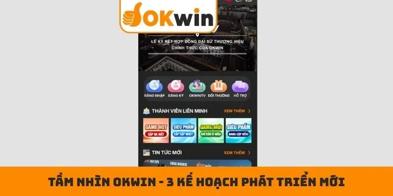 Tầm nhìn OKWIN - 3 kế hoạch phát triển mới
